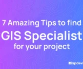 How do you find the right GIS Specialist for your project? (7 Tips)